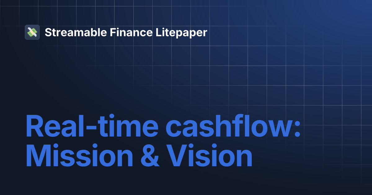 Real-time cashflow: Mission & Vision | Streamable Finance Litepaper